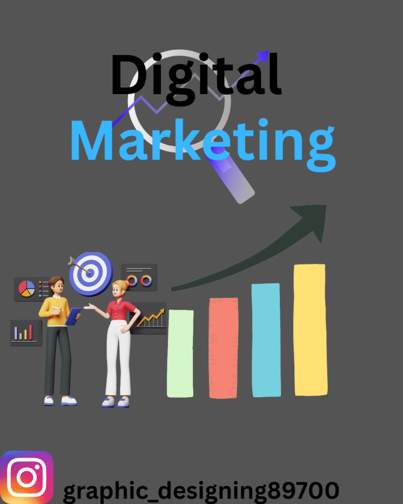 This image represents the concept of digital marketing. The top features the text "Digital Marketing" with a magnifying glass, symbolizing analysis and search for marketing tools. At the bottom, two cartoon characters (a boy and a girl) are shown with analytics/target icons, alongside an upward bar chart indicating business growth and marketing success. The Instagram logo and “graphic_designing89700” text at the lower corner represent the creator's social media handle.
This graphic creatively illustrates how digital marketing helps brands and businesses grow.